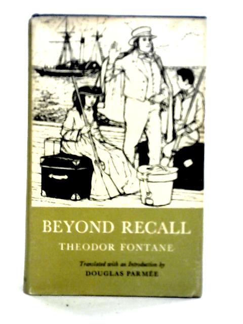 Beyond Recall (World's Classics S.) By Theodor Fontane