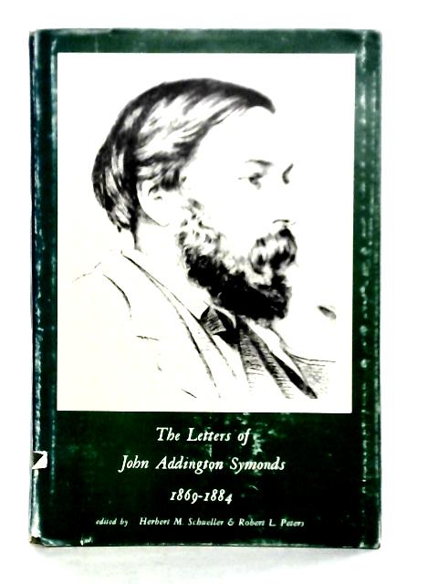 The Letters Of John Addington Symonds: Volume 2, 1869-1884 By John Addington Symonds