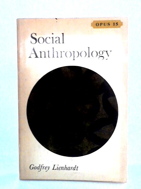 Social Anthropology (Opus 15) von Godfrey Lienhardt