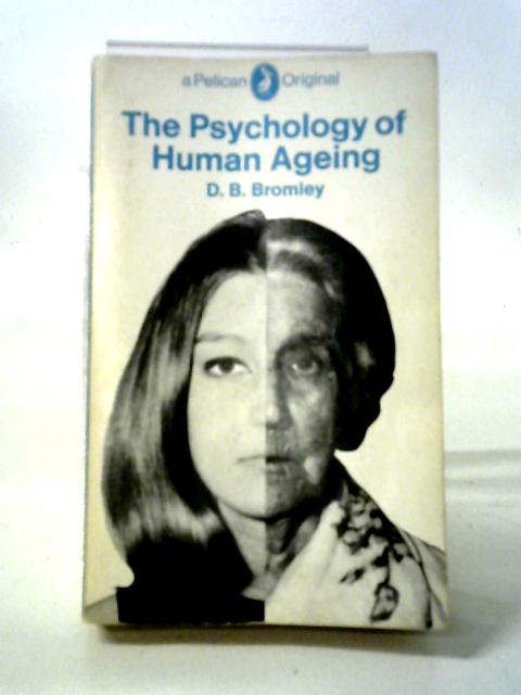 The Psychology of Human Ageing par D. B. Bromley
