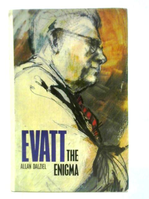 Evatt The Enigma By Allan Dalziel