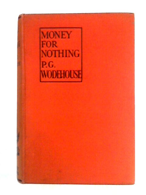 Money for Nothing By P.G. Wodehouse