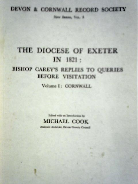 The Diocese Of Exeter In 1821 : Volume 1: Cornwall By Michael Cook