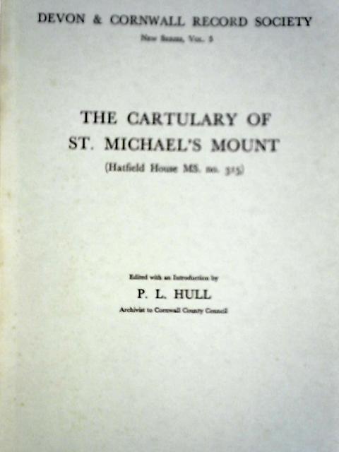 The Cartulary Of St Michael'S Mount von P. L. Hull