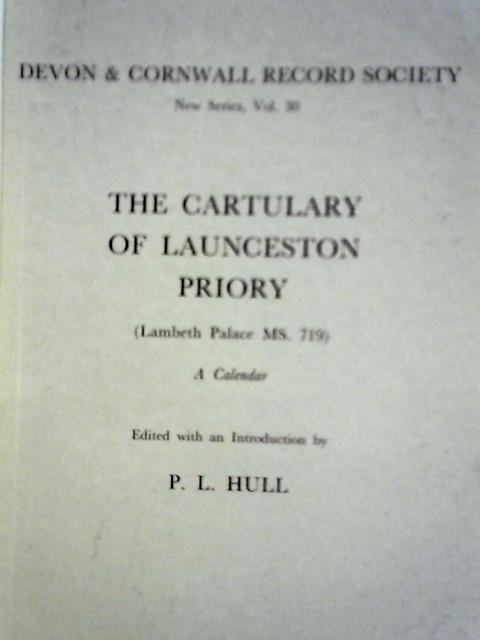 The Cartulary Of Launceston Priory By P. L. Hull