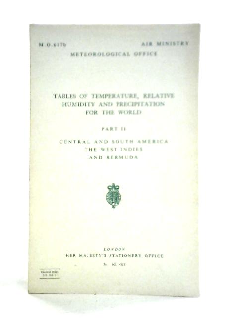 Tables of Temperature, Relative Humidity And Precipitation For The World: Part 2, Central And South America, The West Indies And Bermuda von Great Britain Meteorological Office