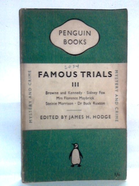 Famous Trials III (Third Series) By James H. Hodge