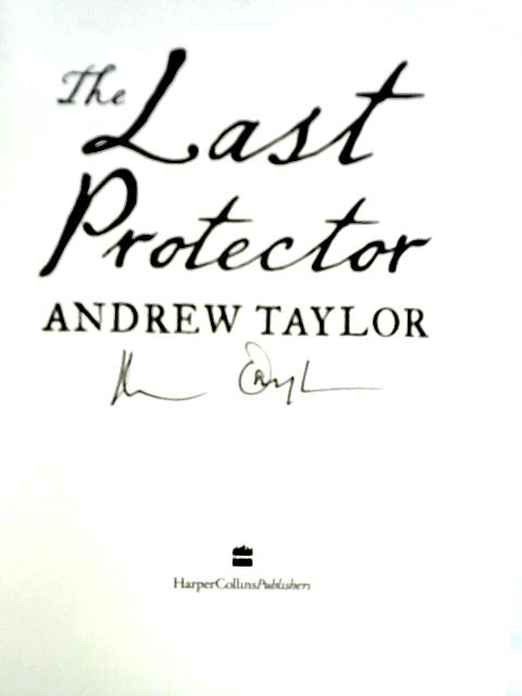 The Last Protector By Andrew Taylor