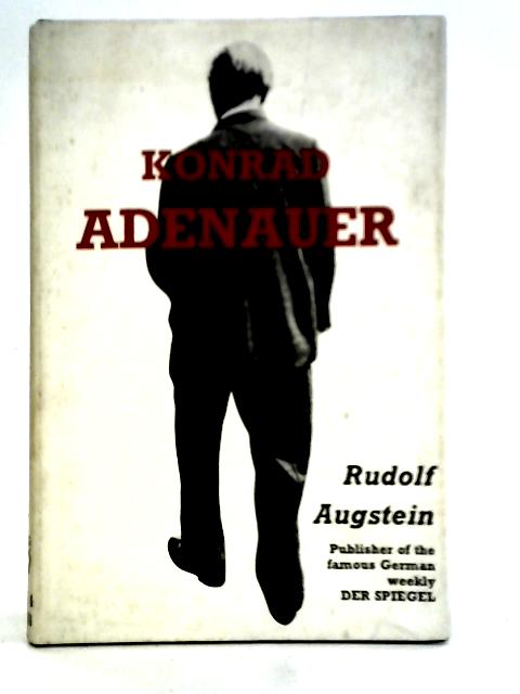 Konrad Adenauer By Rudolf Augstein