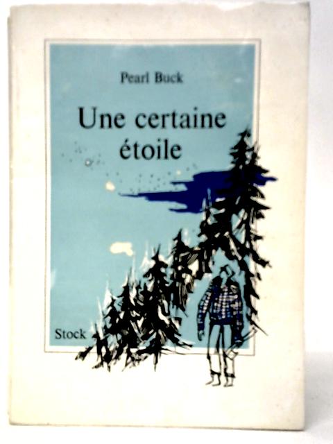 Une Certaine Etoile By Pearl Buck