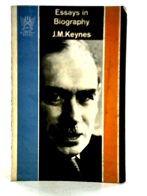 Essays in Biography By J. M. Keynes