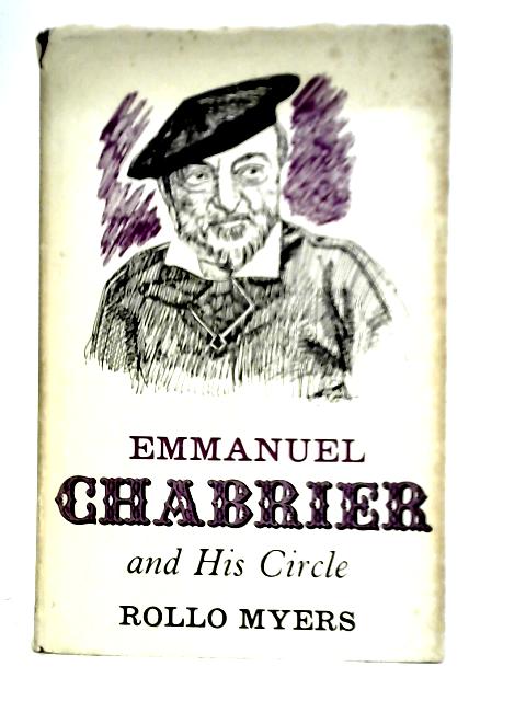 Emmanuel Chabrier and His Circle By Rollo Myers