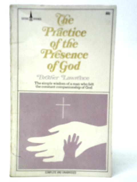 The Practice of the Presence of God By Brother Lawrence