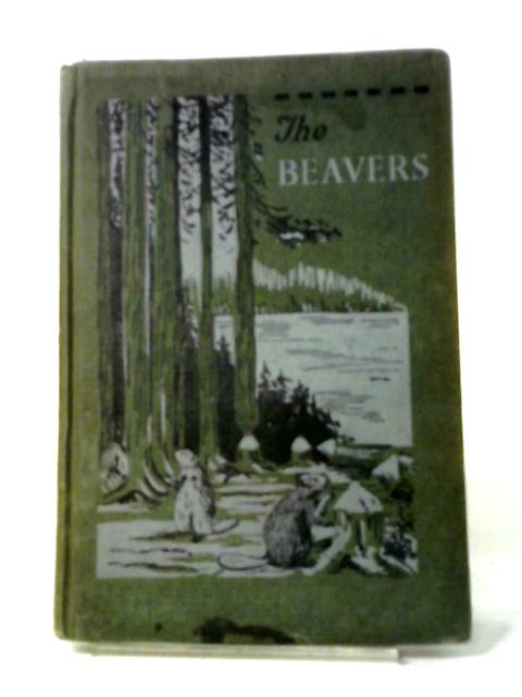 Beavers: Pages from the Writings of Grey Owl von E. E. Reynolds