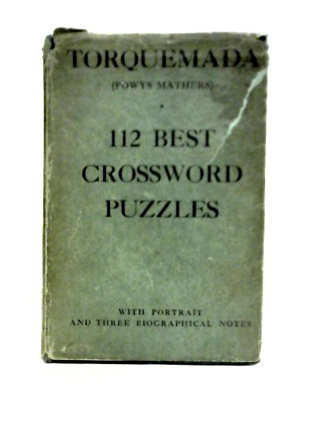 Torquemada: 112 Best Crossword Puzzles By J. M. Campbell (ed)