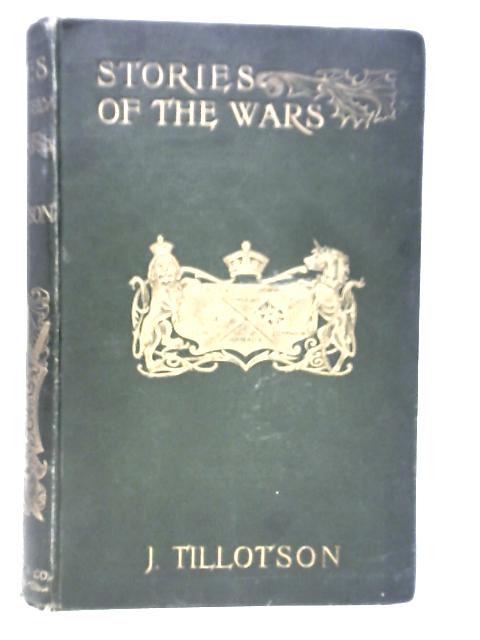 Stories of the Wars: 1574-1658 von John Tillotson