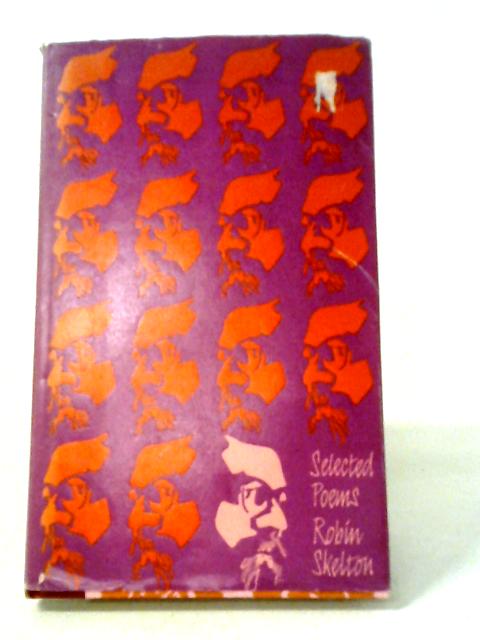Selected Poems 1947-1967 By Robin Skelton