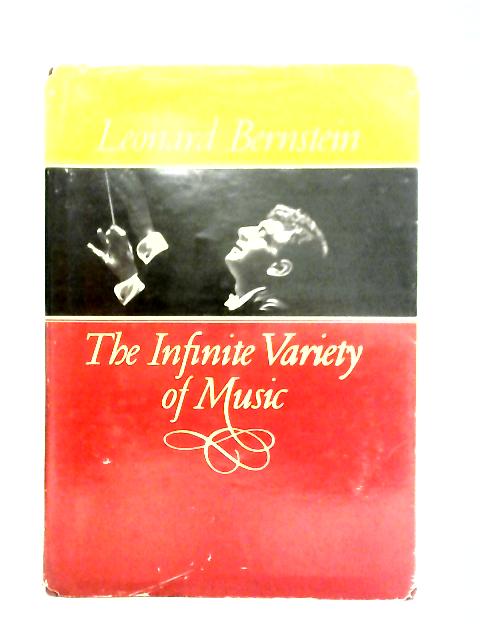 The Infinite Variety of Music von Leonard Bernstein