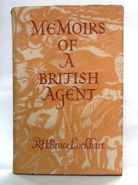 Memoirs of a British Agent von R. H. Bruce Lockhart