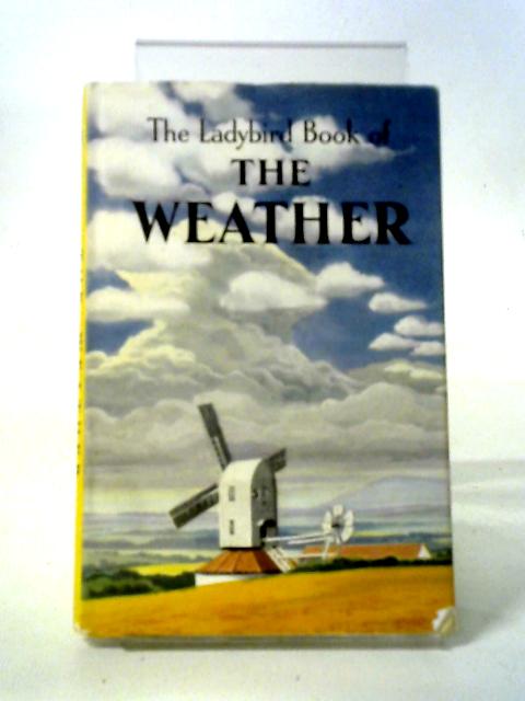 The Weather (Ladybird books) By F.E.Newing, Richard Bowood