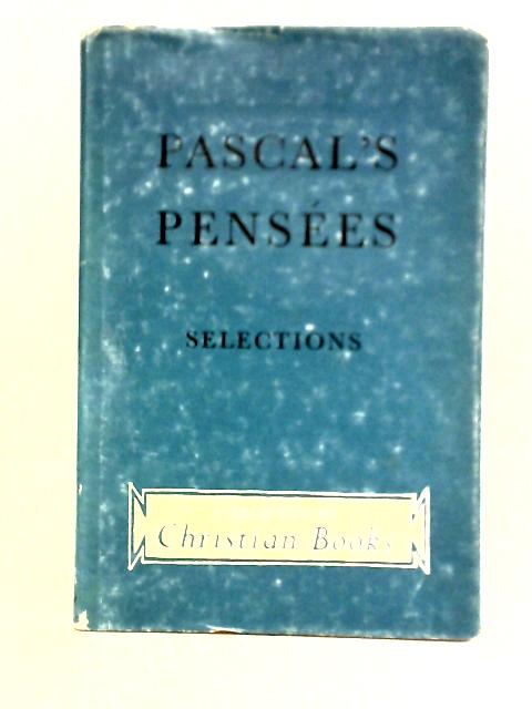 Pensees: Selections By Pascal