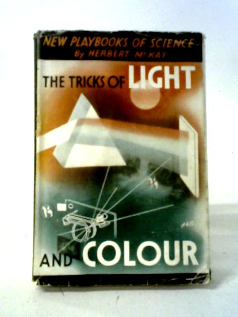 The Tricks of Light and Colour von Herbert McKay