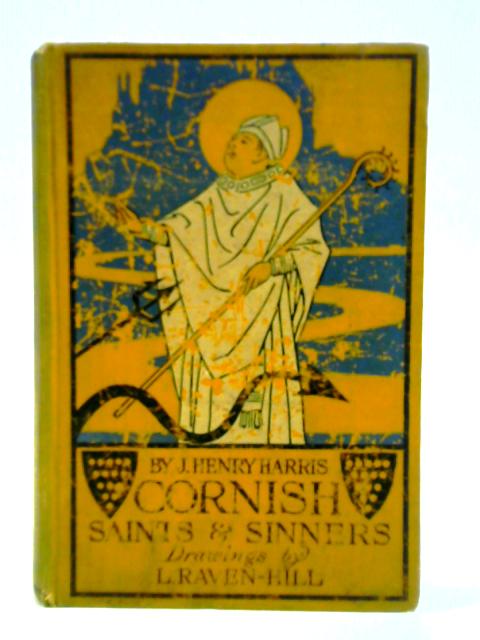 Cornish Saints and Sinners By J. Henry Harris