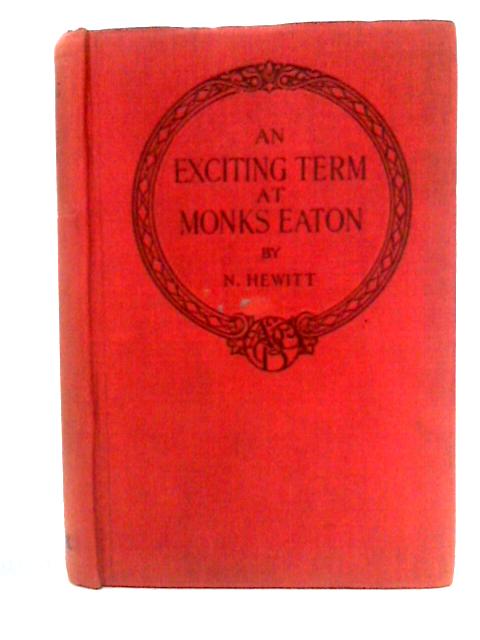 An Exciting Term At Monks Eaton By N. Hewitt