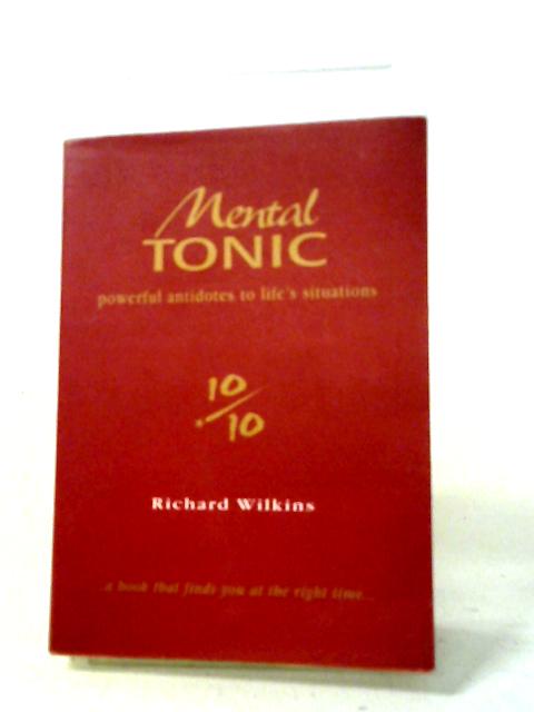 Mental Tonic By Richard Wilkins