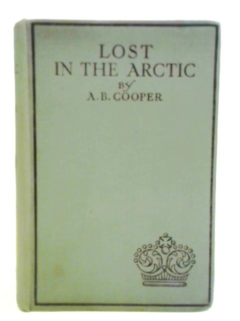 Lost In The Arctic By A. B. Cooper