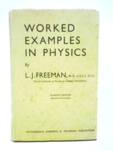 Worked Examples in Physics By L. J. Freeman
