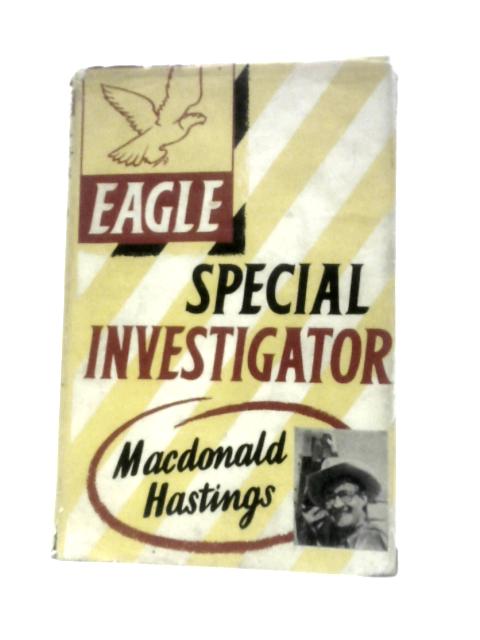 'Eagle' Special Investigator von MacDonald Hastings