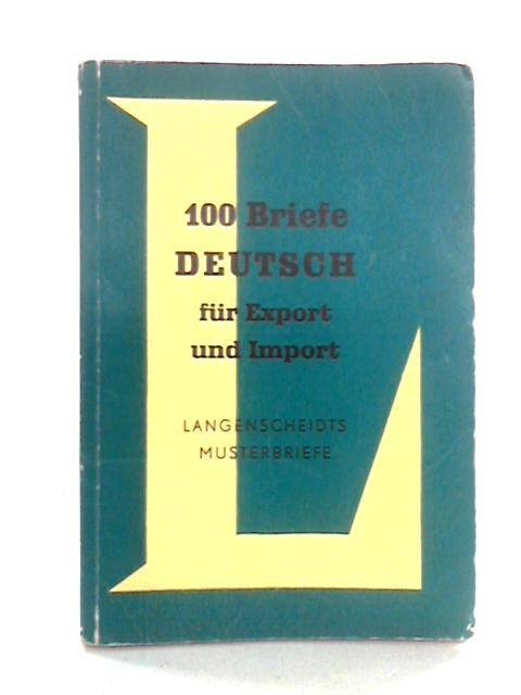 100 Briefe Deutsch Fur Export und Import By Waldemar Dickfach