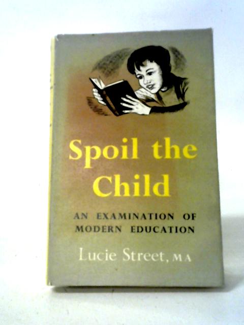 Spoil The Child By Lucie Street