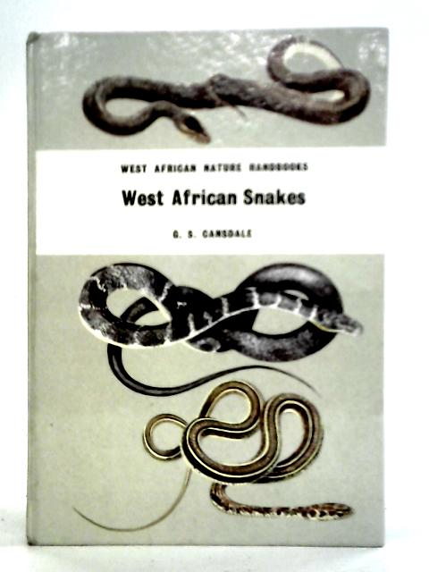 West African Snakes (West African Nature Handbooks) By George Cansdale