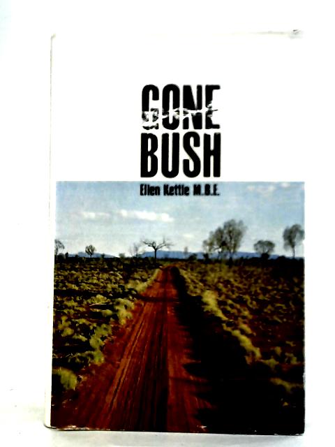 Gone Bush By Ellen Kettle