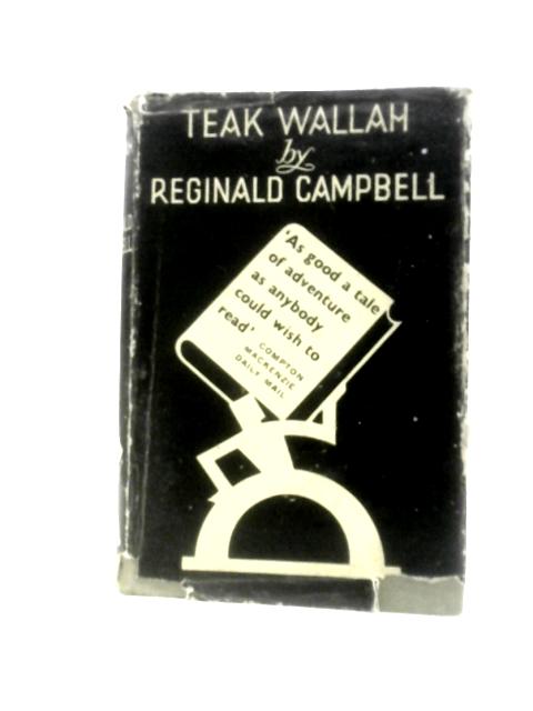 Teak-Wallah By Reginald Campbell