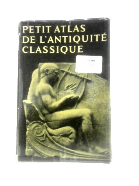 Petit Atlas De L'Antiquite Classique von H.H.Scullard