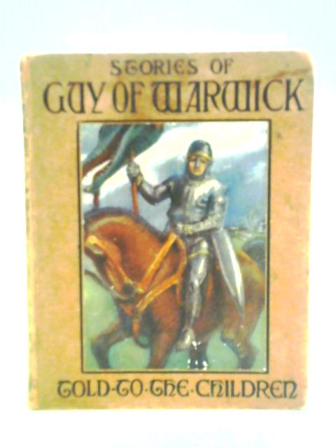 Stories of Guy of Warwick By H. E. Marshall