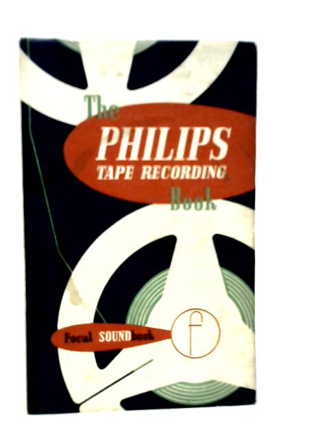 The Philips Tape Recording Book By Frederick Purves