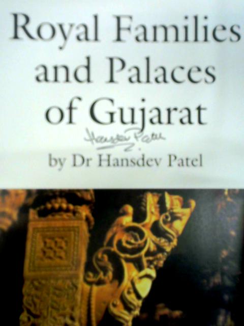 Royal Families and Palaces of Gujarat By Hansdev Patel