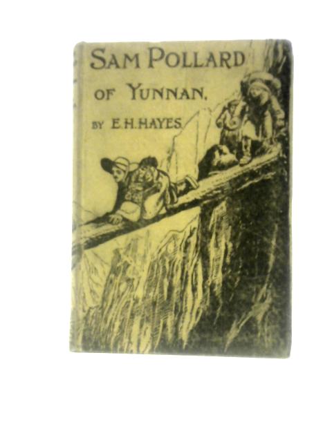 Sam Pollard of Yunnan von E H Hayes