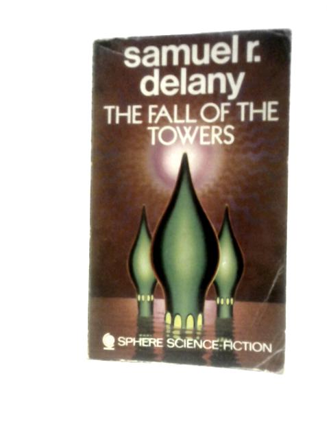 The Fall Of The Towers von Samuel R.Delany