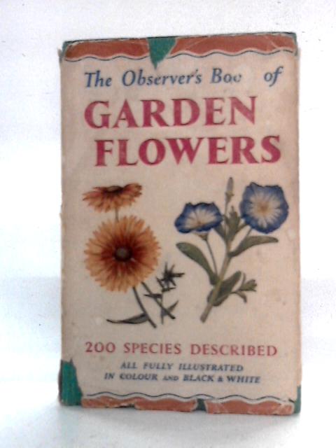 The Observer's Book of Garden Flowers By Arthur King compiled