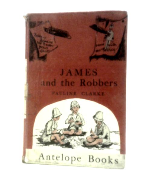 James and the Robbers (Antelope Books) von Pauline Clarke