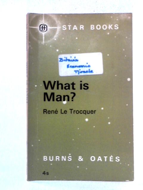 What Is Man? By Rene Le Trocquer