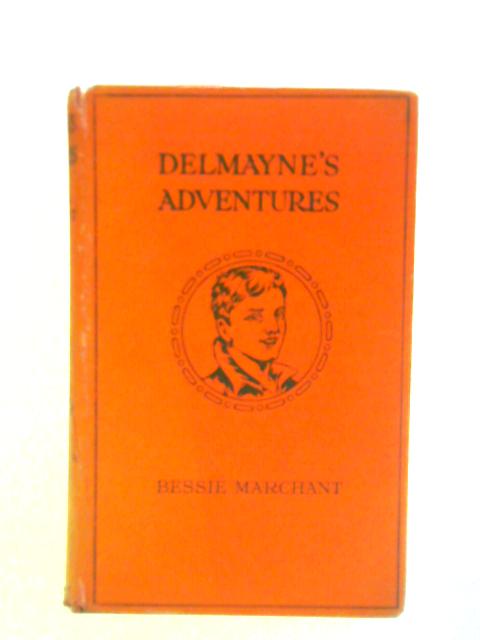 Delmayne's Adventures von Bessie Marchant