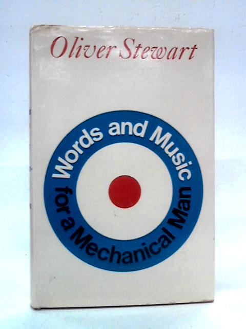 Words and Music for a Mechanical Man By Oliver Stewart