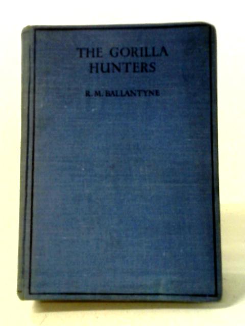 The Gorilla Hunters von R. M. Ballantyne