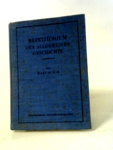 Repetitorium Der Allgemeinen Geschichte By Karl Schib